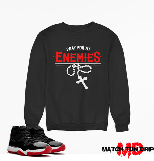 PRAY FOR MY ENEMIES CREWNECKS JORDAN 11 BRED