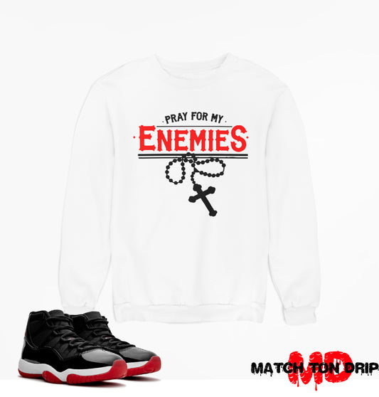 PRAY FOR MY ENEMIES CREWNECKS JORDAN 11 BRED