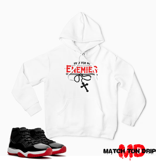 PRAY FOR MY ENEMIES HOODIES JORDAN 11 BRED